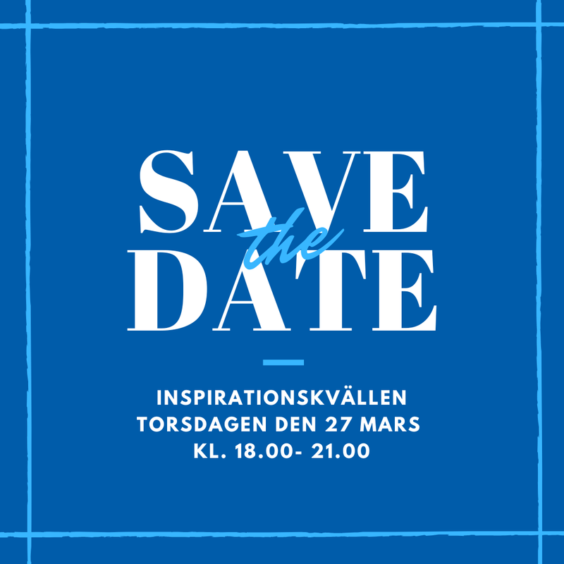 Save the date Inspirationskvällen 27 mars